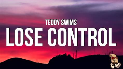 swims lyrics|losing control teddy swims lyrics.